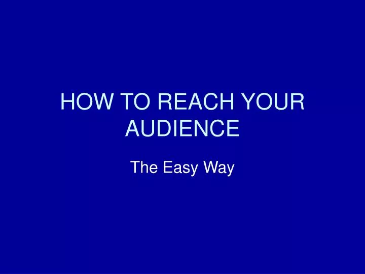 how to reach your audience