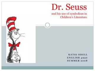 Dr. Seuss and his use of symbolism in Children’s Literature