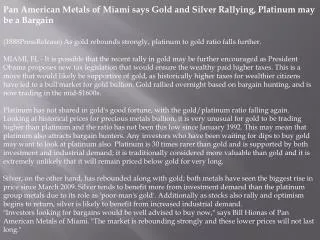 pan american metals of miami says gold and silver rallying,