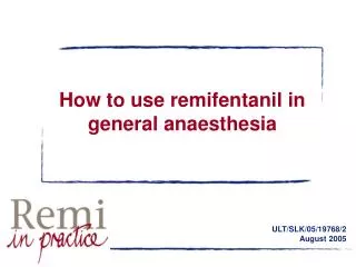 How to use remifentanil in general anaesthesia