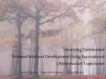 Assessing Constructed Forested Wetland Development Using Successional ( Performance ) Trajectories - slide 1