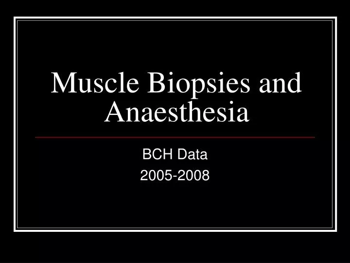 muscle biopsies and anaesthesia