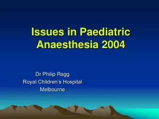 Issues in Paediatric Anaesthesia 2004