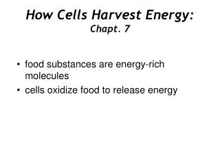 How Cells Harvest Energy: Chapt. 7