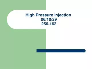 High Pressure Injection 06/10/29 256-162