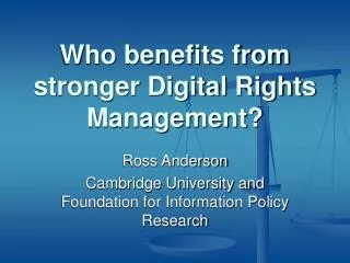 Who benefits from stronger Digital Rights Management?
