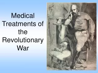 Medical Treatments of the Revolutionary War