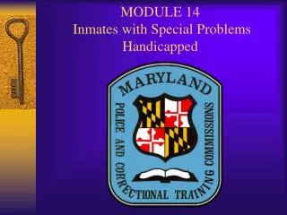 MODULE 14 Inmates with Special Problems Handicapped