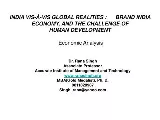 INDIA VIS-À-VIS GLOBAL REALITIES : BRAND INDIA ECONOMY, AND THE CHALLENGE OF HUMAN DEVELOPMENT Economic Analysis