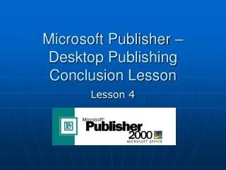 Microsoft Publisher – Desktop Publishing Conclusion Lesson