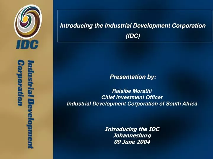 introducing the industrial development corporation idc presentation by