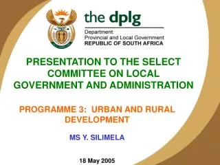 PROGRAMME 3: URBAN AND RURAL DEVELOPMENT MS Y. SILIMELA 18 May 2005