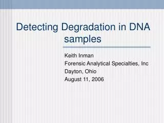 Detecting Degradation in DNA samples