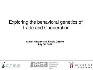 Exploring the behavioral genetics of Trade and Cooperation