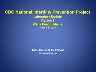 CDC National Infertility Prevention Project Laboratory Update Region I Wells Beach, Maine June 1-3, 2009