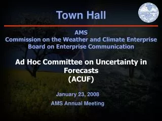 AMS Commission on the Weather and Climate Enterprise Board on Enterprise Communication Ad Hoc Committee on Uncertainty