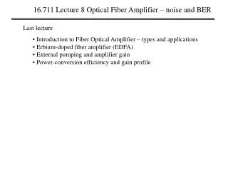 16.711 Lecture 8 Optical Fiber Amplifier – noise and BER