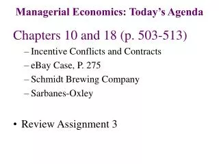 Chapters 10 and 18 (p. 503-513) Incentive Conflicts and Contracts eBay Case, P. 275 Schmidt Brewing Company Sarbanes-Oxl