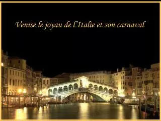 Venise le joyau de l’Italie et son carnaval