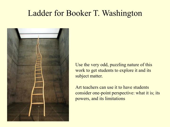 ladder for booker t washington