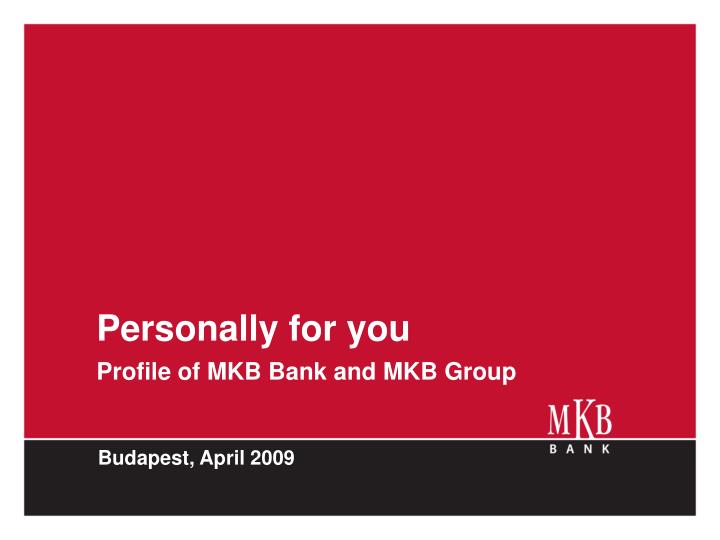 personally for you profile of mkb bank and mkb group
