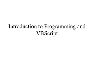 Introduction to Programming and VBScript