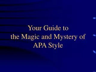Your Guide to the Magic and Mystery of APA Style