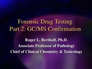 Forensic Drug Testing Part 2: GC/MS Confirmation