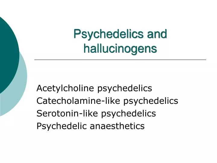 psychedelics and hallucinogens