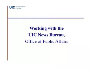 Working with the UIC News Bureau, Office of Public Affairs