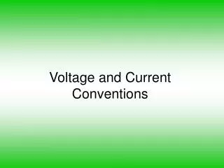 Voltage and Current Conventions