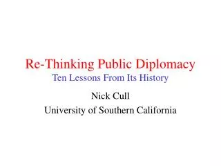 Re-Thinking Public Diplomacy Ten Lessons From Its History