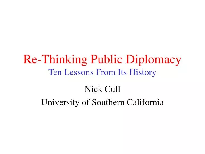 re thinking public diplomacy ten lessons from its history