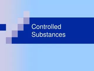 Controlled Substances