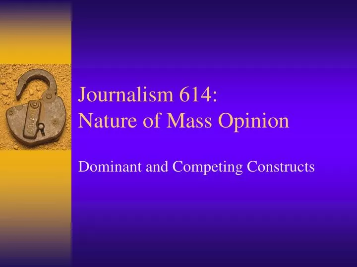 journalism 614 nature of mass opinion