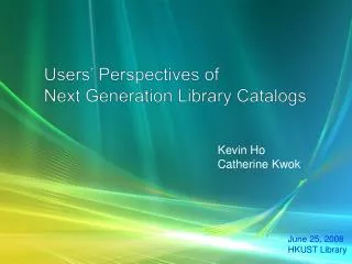 Users’ Perspectives of Next Generation Library Catalogs