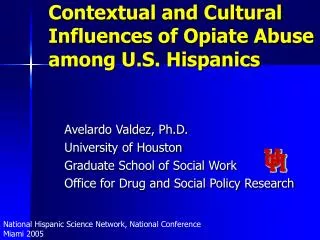 Contextual and Cultural Influences of Opiate Abuse among U.S. Hispanics