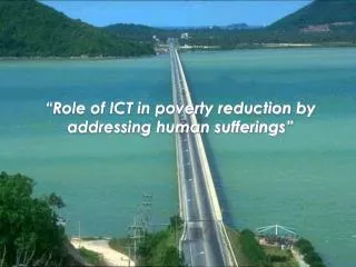 “Role of ICT in poverty reduction by addressing human sufferings”