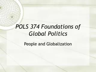 POLS 374 Foundations of Global Politics