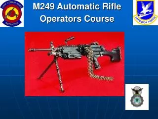 M249 Automatic Rifle Operators Course