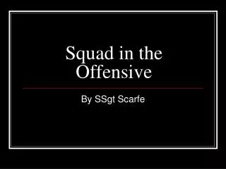 Squad in the Offensive