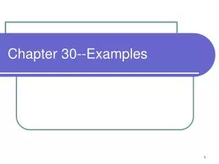 Chapter 30--Examples