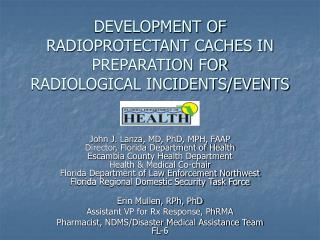 DEVELOPMENT OF RADIOPROTECTANT CACHES IN PREPARATION FOR RADIOLOGICAL INCIDENTS/EVENTS