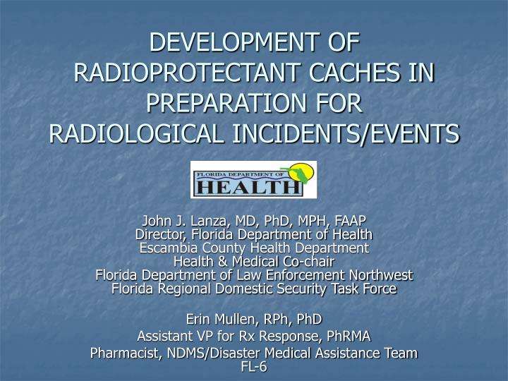 development of radioprotectant caches in preparation for radiological incidents events