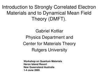 Introduction to Strongly Correlated Electron Materials and to Dynamical Mean Field Theory (DMFT).