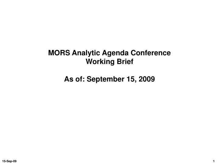 mors analytic agenda conference working brief as of september 15 2009