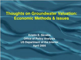 Thoughts on Groundwater Valuation: Economic Methods &amp; Issues
