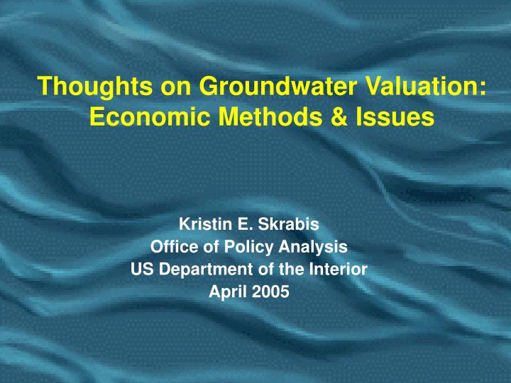 thoughts on groundwater valuation economic methods issues