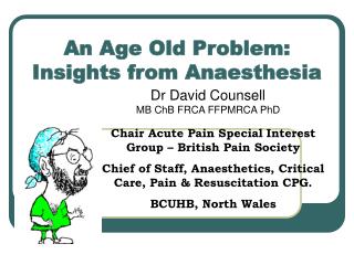 An Age Old Problem: Insights from Anaesthesia