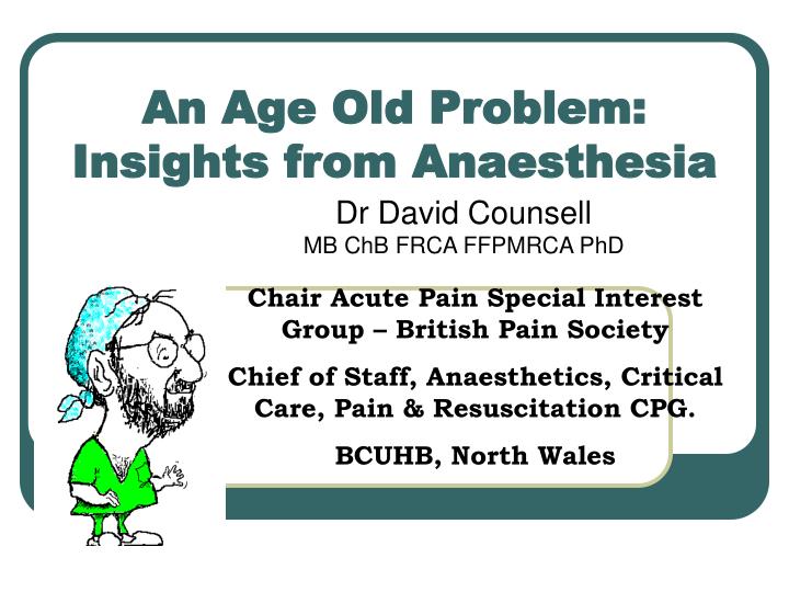 an age old problem insights from anaesthesia